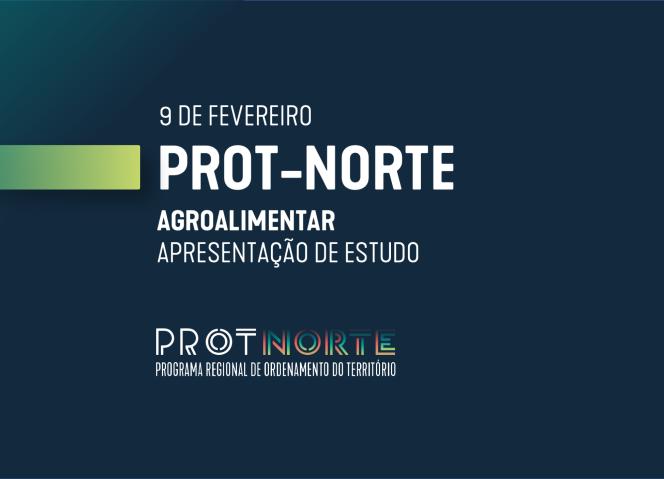 CCDR NORTE, I.P. apresenta estudo sobre o sistema Agroalimentar do Norte a 9 de fevereiro, em Vila Real