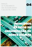 PRINCÍPIOS BÁSICOS DE ORGANIZAÇÃO DE REDES VIÁRIAS - 4