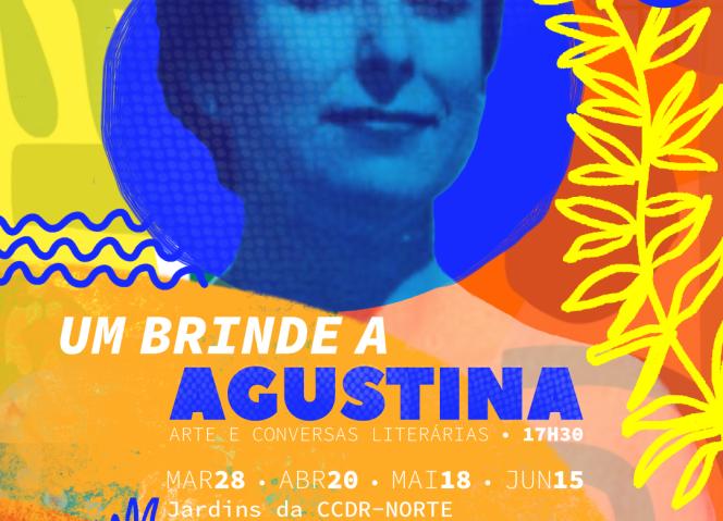 Conversas Literárias "Um Brinde a Agustina" - De Março a Junho