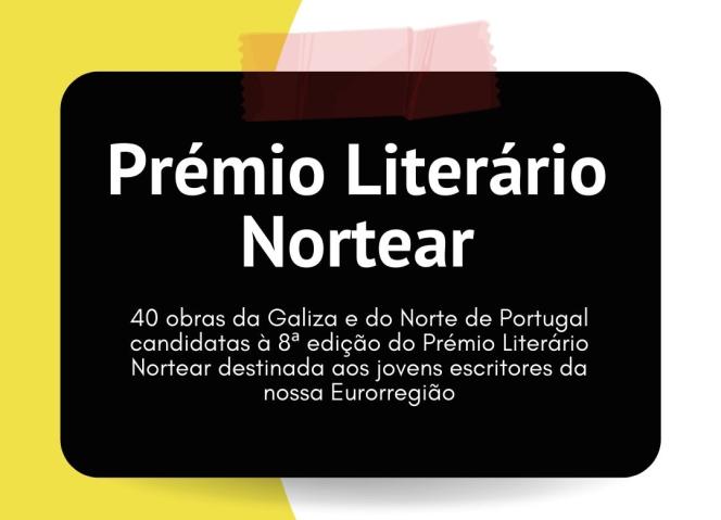 40 obras de jovens escritores da Galiza e do Norte de Portugal candidatas ao Prémio Literário Nortear