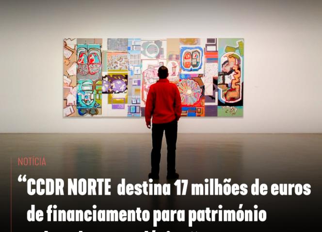 NORTE 2030 lança linhas de financiamento de 17 milhões de euros para museus de território e património cultural