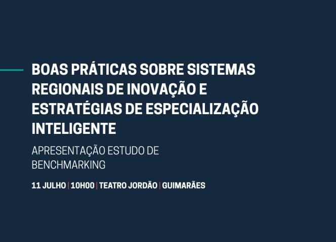 Estudo de benchmarking de boas práticas sobre sistemas regionais de inovação e estratégias de especialização inteligente apresentado a 11 de julho, em Guimarães